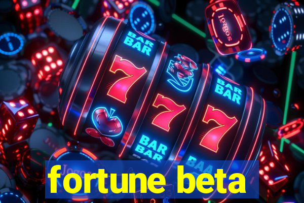 fortune beta